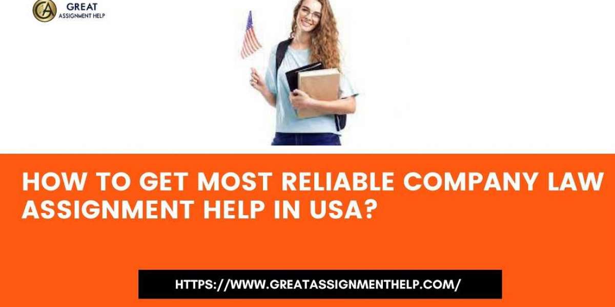How To Get Most Reliable Company Law Assignment Help in USA?