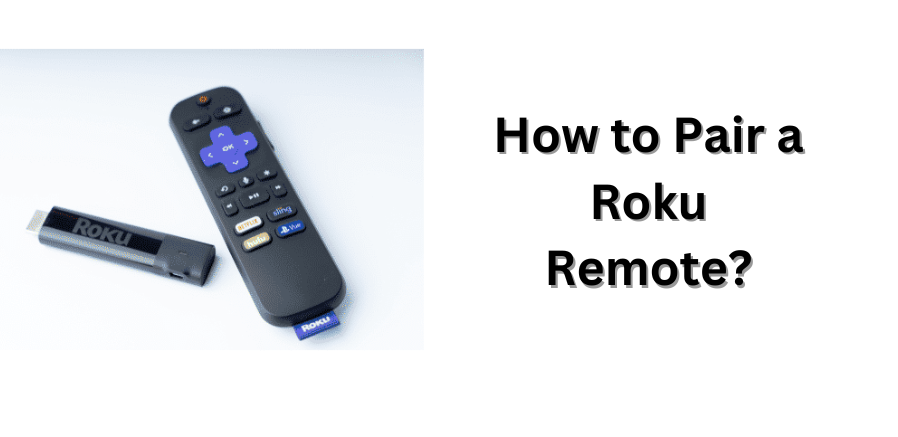 How To Pair a Roku Remote?