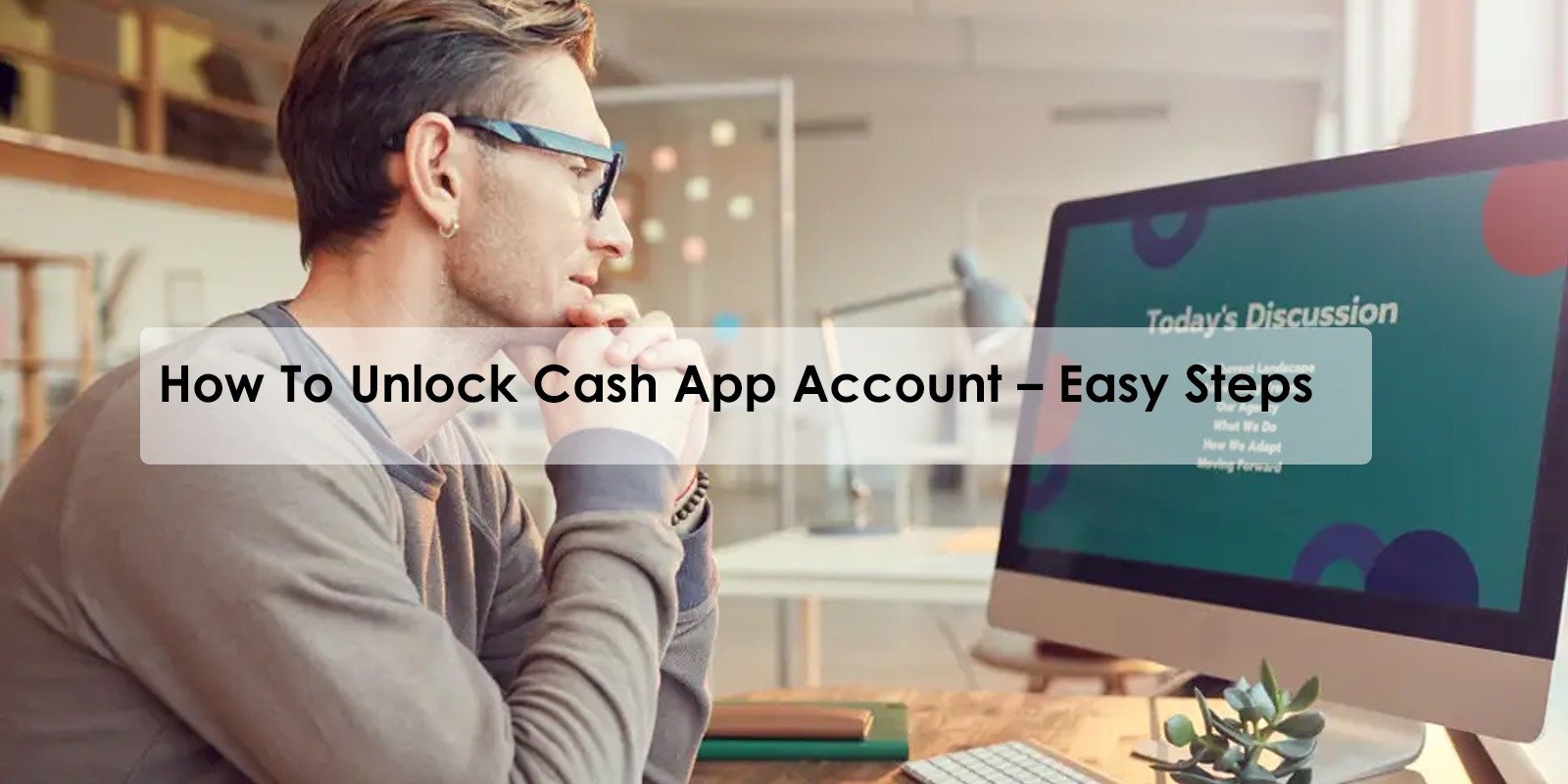How To Unlock Cash App Account - Easy Steps
