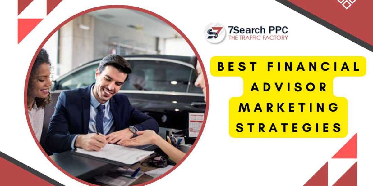 Best Financial Advisor Marketing Strategies - 7Search PPC