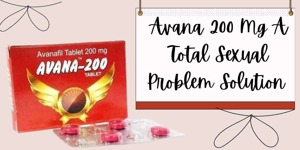 Avana 200 Mg A Total Sexual Problem Solution