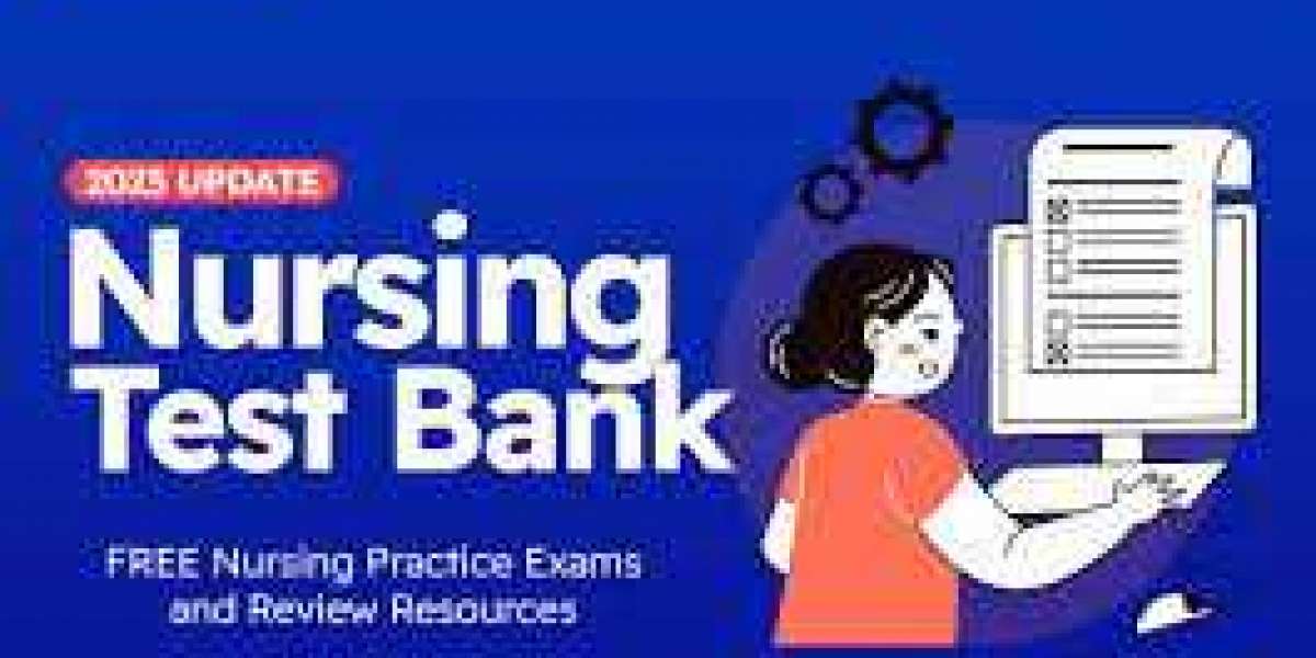 Test Bank for Nursing: Understanding its Importance and Benefits