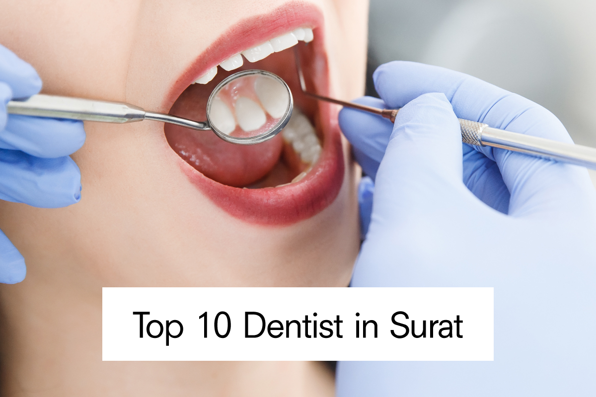 Top Dentist in Surat: Your Gateway to Dental Wellness | TheAmberPost