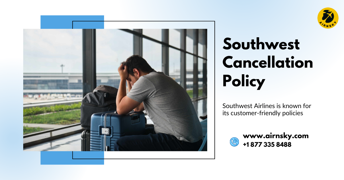 Southwest Cancellation Policy | Full Flight Refund
