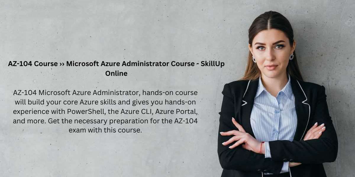 AZ-104 Course ›› Microsoft Azure Administrator Course - SkillUp Online