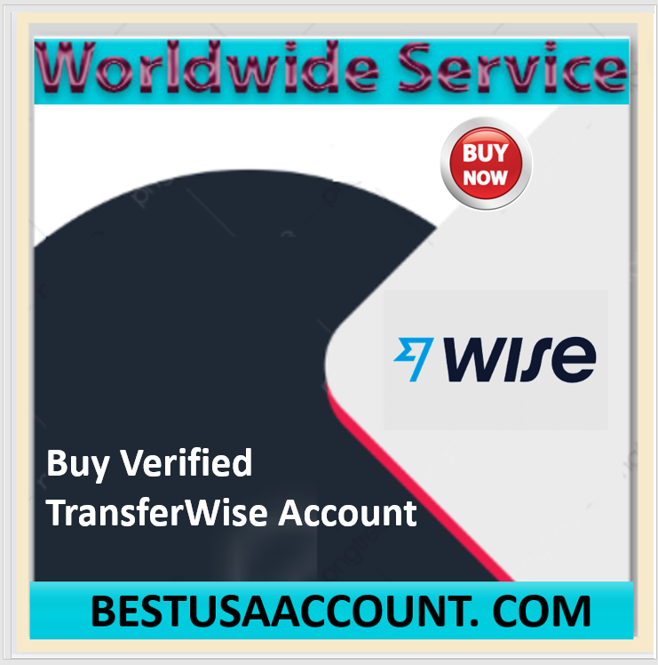 Buy Verified TransferWise Account - 100% Safe and Verified