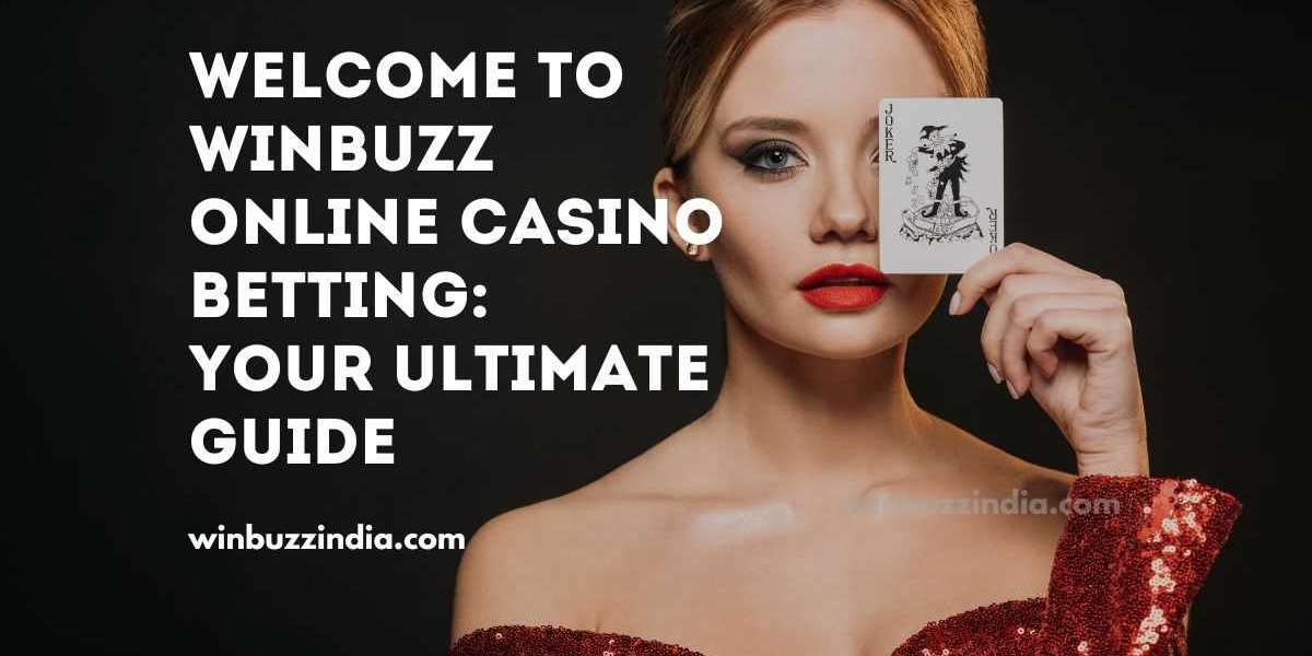 Welcome to Winbuzz Online Casino Betting: Your Ultimate Guide