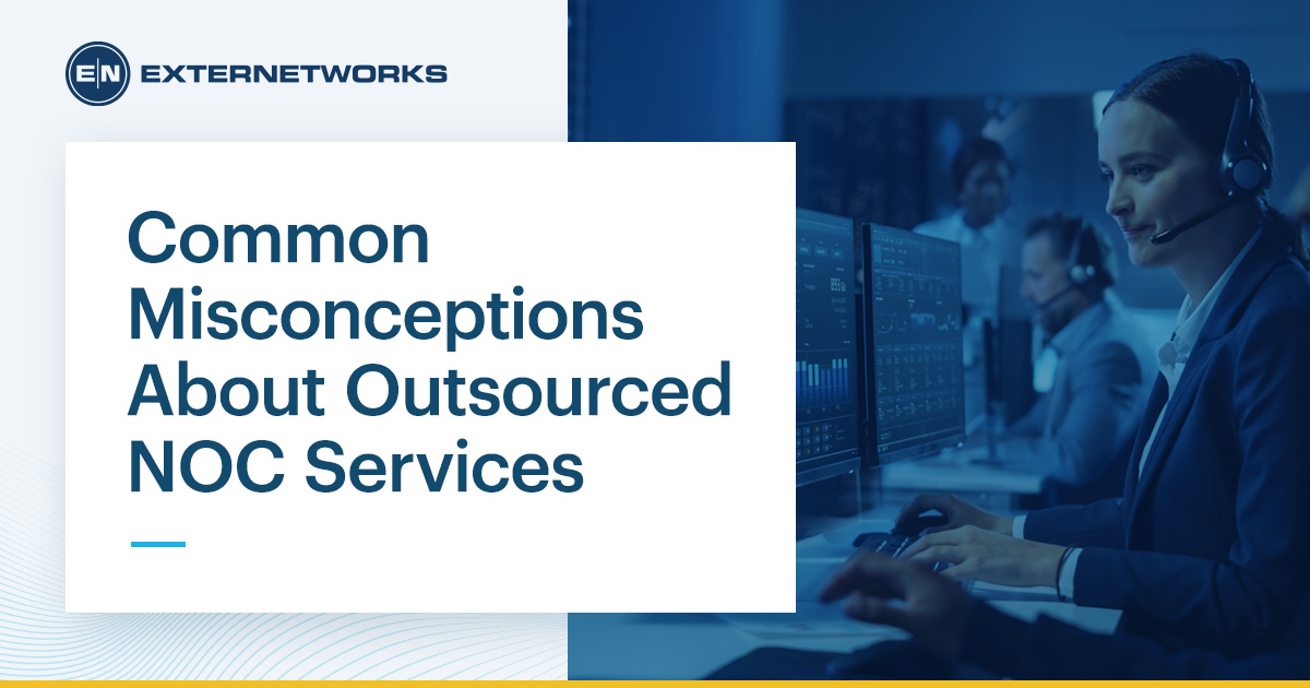 Common Misconceptions About Outsourced NOC Services
