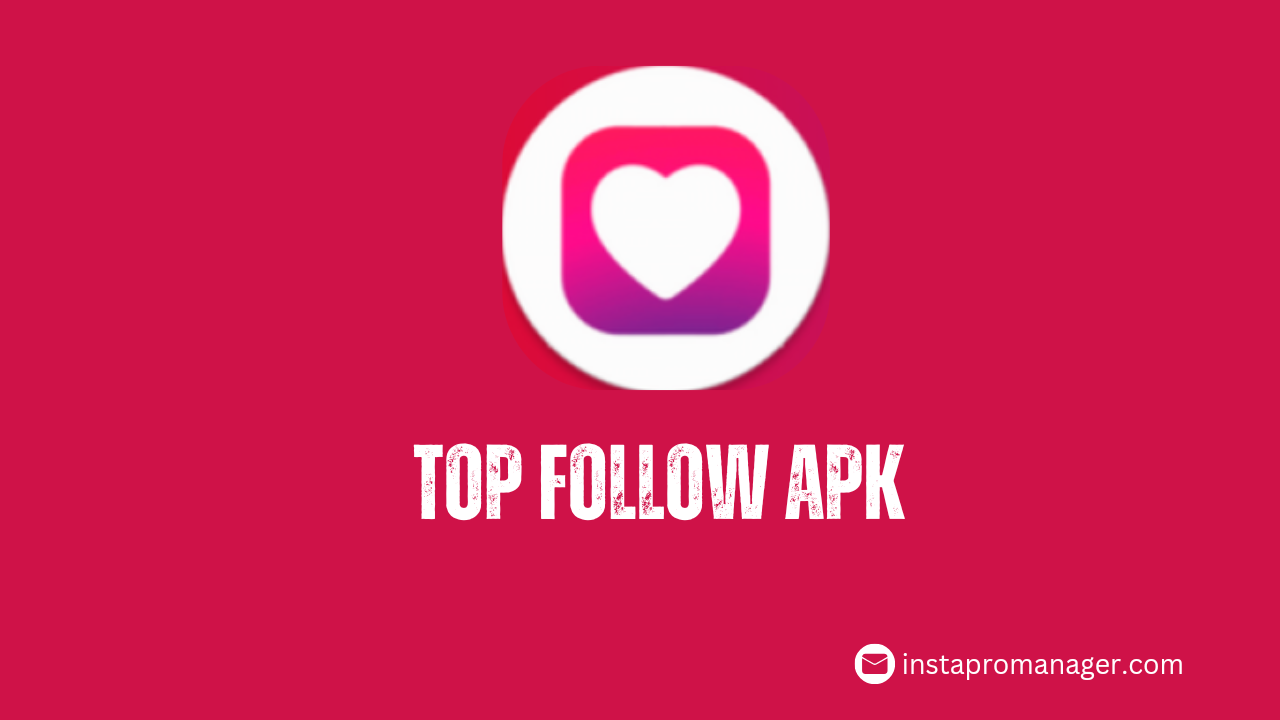 Top Follow APK v7.2.4 Download Unlimited Coins Latest Version 2024