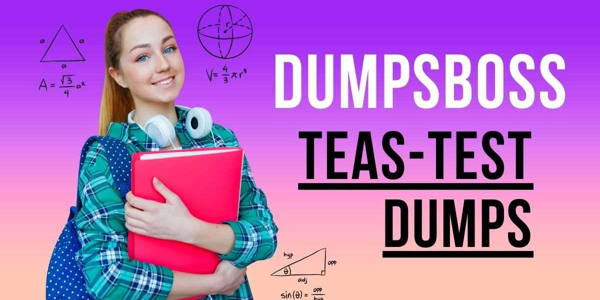 DumpsBoss TEAS DumpsProven to Help You Pass the TEAS Exam