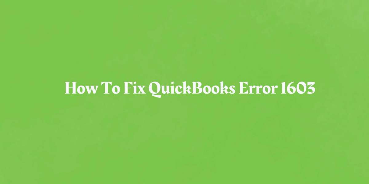 How to Resolve QuickBooks Error 1603 – Complete Guide