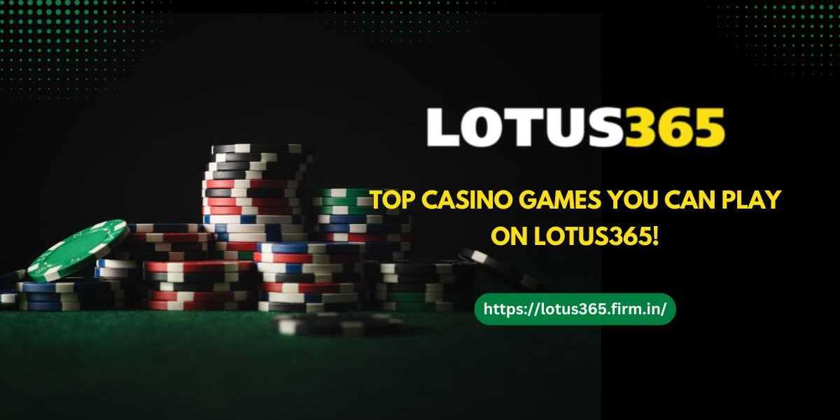 Top Casino Games You Can Play on Lotus365
