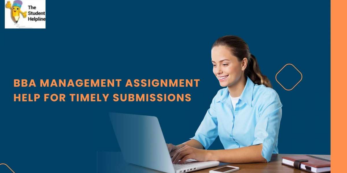 BBA Management Assignment Help for Timely Submissions