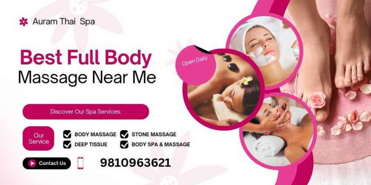 Best Full Body Massage Near Me — Relax, Rejuvenate & Refresh