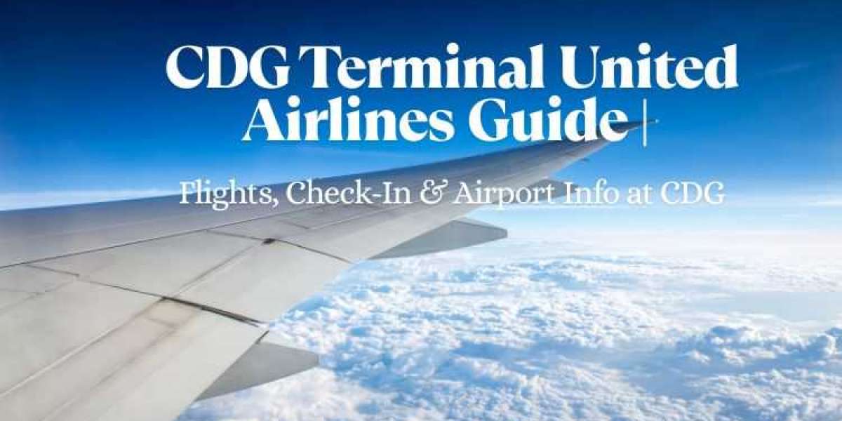 CDG Terminal United Airlines Guide: Location, Check-In, Lounge & Flight Info
